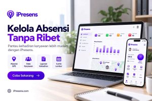 iPresens Aplikasi Monitoring Karyawan untuk Pengawasan yang Lebih Efektif